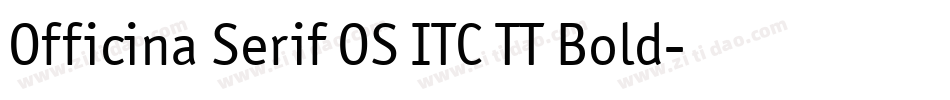 Officina Serif OS ITC TT Bold字体转换